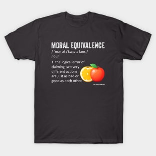 Moral Equivalence Fallacy T-Shirt